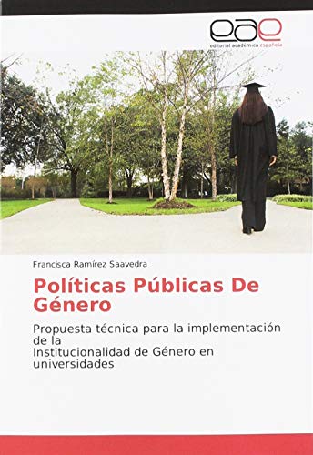 Stock image for Polticas Públicas De G nero: Propuesta t cnica para la implementaci n de la Institucionalidad de G nero en universidades for sale by WorldofBooks