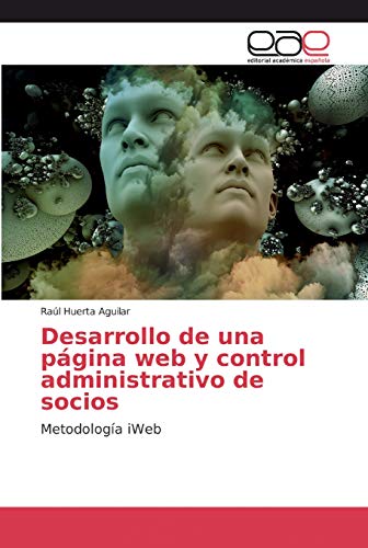 Imagen de archivo de Desarrollo de una pgina web y control administrativo de socios: Metodologa iWeb (Spanish Edition) a la venta por Lucky's Textbooks