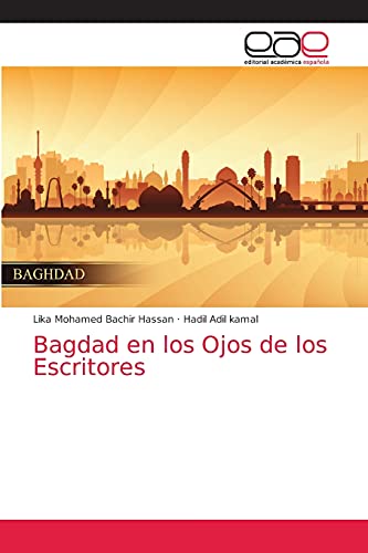 Beispielbild fr Bagdad en los Ojos de los Escritores (Spanish Edition) zum Verkauf von Lucky's Textbooks