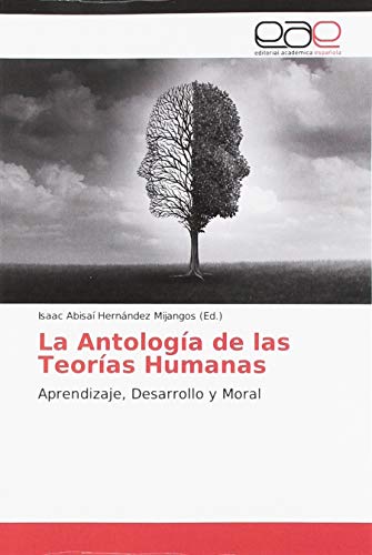 Stock image for La Antologa de las Teoras Humanas: Aprendizaje, Desarrollo y Moral for sale by WorldofBooks