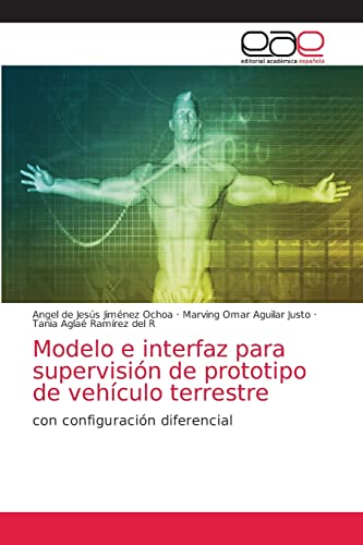 Beispielbild fr Modelo e interfaz para supervisin de prototipo de vehculo terrestre: con configuracin diferencial (Spanish Edition) zum Verkauf von Lucky's Textbooks