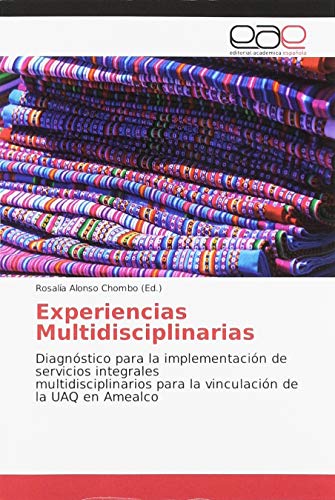 Beispielbild fr Experiencias Multidisciplinarias: Diagn stico para la implementaci n de servicios integrales multidisciplinarios para la vinculaci n de la UAQ en Amealco zum Verkauf von WorldofBooks