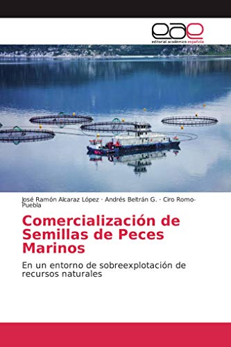 Beispielbild fr Comercializacin de Semillas de Peces Marinos: En un entorno de sobreexplotacin de recursos naturales zum Verkauf von Buchpark