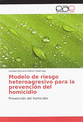 Stock image for Modelo de riesgo heteroagresivo para la prevenci n del homicidio: Prevenci n del homicidio for sale by WorldofBooks