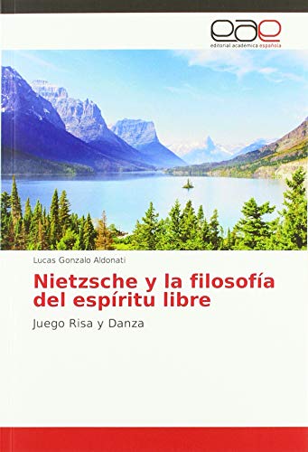 9786139440252: Nietzsche y la filosofa del espritu libre: Juego Risa y Danza (Spanish Edition)