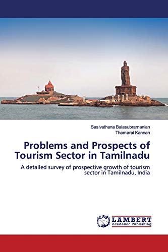Beispielbild fr Problems and Prospects of Tourism Sector in Tamilnadu: A detailed survey of prospective growth of tourism sector in Tamilnadu, India zum Verkauf von Buchpark