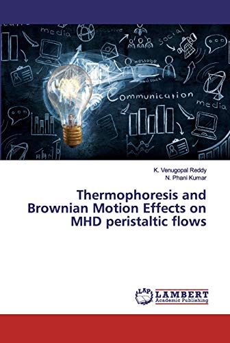 Imagen de archivo de Thermophoresis and Brownian Motion Effects on MHD peristaltic flows a la venta por Lucky's Textbooks