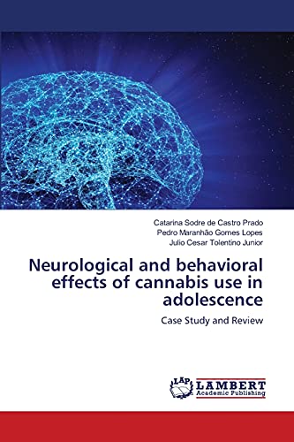 Beispielbild fr Neurological and behavioral effects of cannabis use in adolescence : Case Study and Review zum Verkauf von Buchpark
