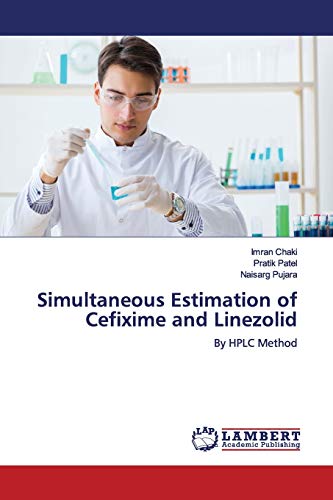 Stock image for Simultaneous Estimation of Cefixime and Linezolid: By HPLC Method for sale by WorldofBooks