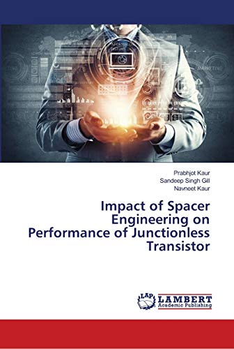 Immagine dell'editore per Impact of Spacer Engineering on Performance of Junctionless Transistor venduto da Buchpark