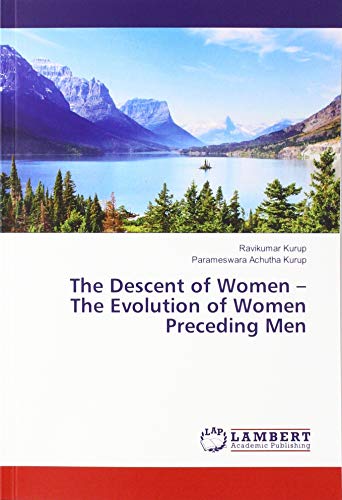 Imagen de archivo de The Descent of Women  " The Evolution of Women Preceding Men a la venta por WorldofBooks