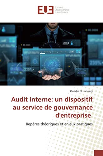 Imagen de archivo de Audit interne: un dispositif au service de gouvernance d'entreprise: Rep res th oriques et enjeux pratiques a la venta por WorldofBooks