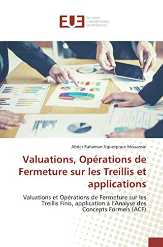 9786139529179: Valuations, Oprations de Fermeture sur les Treillis et applications