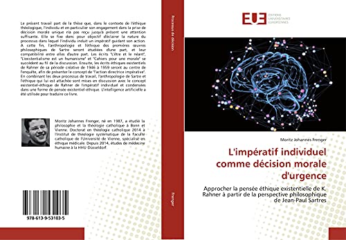 9786139531035: L'impratif individuel comme dcision morale d'urgence: Approcher la pense thique existentielle de K. Rahner  partir de la perspective ... perspective philosophique (OMN.UNIV.EUROP.)