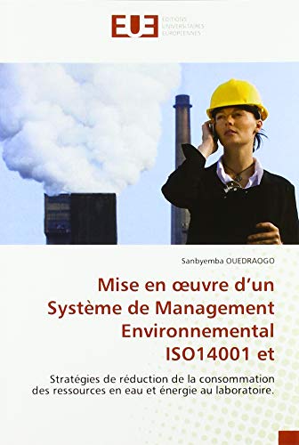 9786139536320: Mise en œuvre d’un Systme de Management Environnemental ISO14001 et: Stratgies de rduction de la consommation des ressources en eau et nergie au laboratoire.