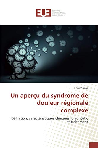 Beispielbild fr Un aperçu du syndrome de douleur r gionale complexe: D finition, caract ristiques cliniques, diagnostic et traitement zum Verkauf von WorldofBooks