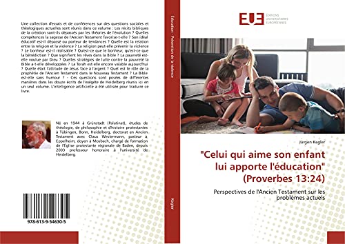 9786139546305: "Celui qui aime son enfant lui apporte l'ducation" (Proverbes 13:24): Perspectives de l'Ancien Testament sur les problmes actuels