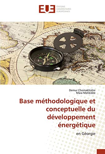 9786139546886: Base mthodologique et conceptuelle du dveloppement nergtique: en Gorgie (French Edition)