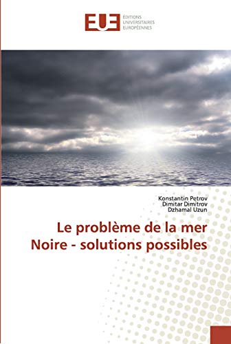 9786139554003: Le problme de la mer Noire - solutions possibles