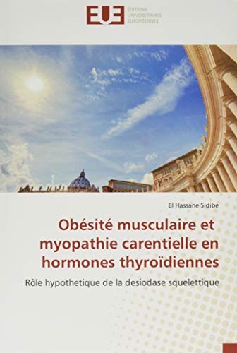 Imagen de archivo de Ob sit musculaire et myopathie carentielle en hormones thyro diennes: R le hypothetique de la desiodase squelettique a la venta por WorldofBooks