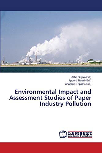 Beispielbild fr Environmental Impact and Assessment Studies of Paper Industry Pollution zum Verkauf von Lucky's Textbooks