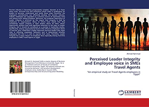 9786139583102: Perceived Leader Integrity and Employee voice in SMEs Travel Agents: "An empirical study on Travel Agents employees in Egypt"