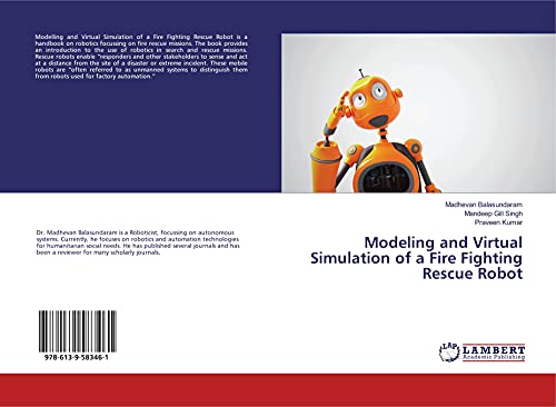 Imagen de archivo de Modeling and Virtual Simulation of a Fire Fighting Rescue Robot a la venta por Reuseabook