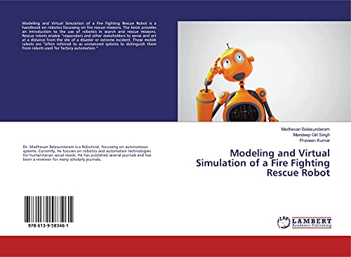 Stock image for Modeling and Virtual Simulation of a Fire Fighting Rescue Robot for sale by Reuseabook