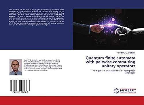 9786139584383: Quantum finite automata with pairwise-commuting unitary operators: The algebraic characteristics of recognized languages