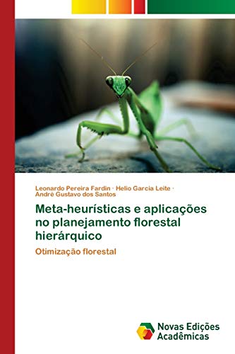 Stock image for Meta-heursticas e aplicaes no planejamento florestal hierrquico (Portuguese Edition) for sale by Lucky's Textbooks