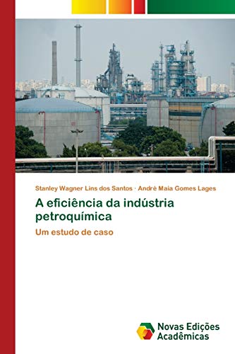 Stock image for A eficincia da indstria petroqumica (Portuguese Edition) for sale by Lucky's Textbooks