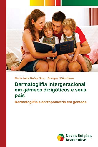 9786139615339: Dermatoglifia intergeracional em gmeos dizigticos e seus pais