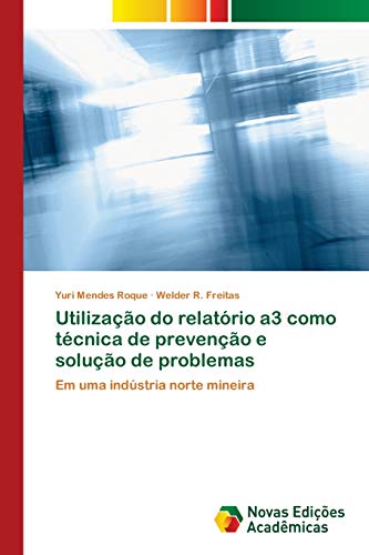 Stock image for Utilização do relat rio a3 como t cnica de prevenção e solução de problemas for sale by Ria Christie Collections