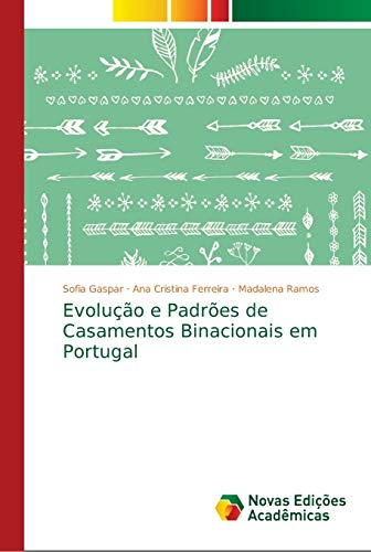 Beispielbild fr Evoluo e Padres de Casamentos Binacionais em Portugal (Portuguese Edition) zum Verkauf von Lucky's Textbooks