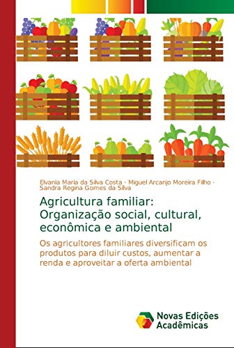 Stock image for Agricultura familiar: Organizao social, cultural, econmica e ambiental (Portuguese Edition) for sale by Lucky's Textbooks