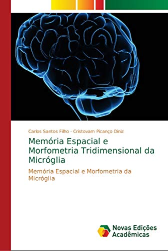 Stock image for Memria Espacial e Morfometria Tridimensional da Micrglia (Portuguese Edition) for sale by Lucky's Textbooks