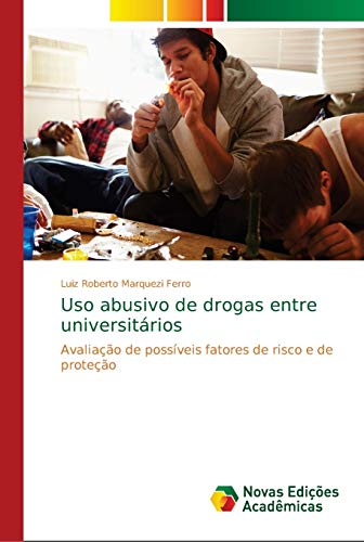 Stock image for Uso abusivo de drogas entre universitrios: Avaliao de possveis fatores de risco e de proteo (Portuguese Edition) for sale by Lucky's Textbooks