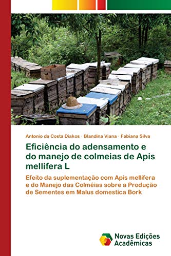 Beispielbild fr Eficincia do adensamento e do manejo de colmeias de Apis mellifera L: Efeito da suplementao com Apis mellifera e do Manejo das Colmias sobre a . em Malus domestica Bork (Portuguese Edition) zum Verkauf von Lucky's Textbooks