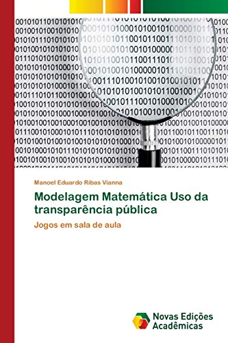 Stock image for Modelagem Matemtica Uso da transparncia pblica: Jogos em sala de aula (Portuguese Edition) for sale by Lucky's Textbooks