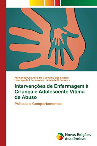 Stock image for Intervenes de Enfermagem  Criana e Adolescente Vtima de Abuso: Prticas e Comportamentos (Portuguese Edition) for sale by Lucky's Textbooks