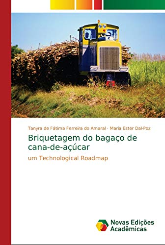 9786139646876: Briquetagem do bagao de cana-de-acar: um Technological Roadmap (Portuguese Edition)