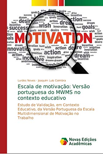 Beispielbild fr Escala de motivao: Verso portuguesa do MWMS no contexto educativo: Estudo de Validao, em Contexto Educativo, da Verso Portuguesa da Escala . de Motivao no Trabalho (Portuguese Edition) zum Verkauf von Lucky's Textbooks