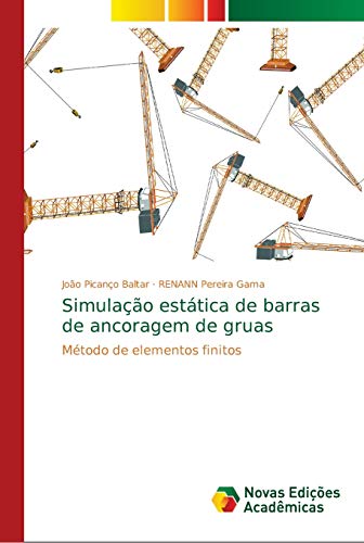 Stock image for Simulao esttica de barras de ancoragem de gruas: Mtodo de elementos finitos (Portuguese Edition) for sale by Lucky's Textbooks