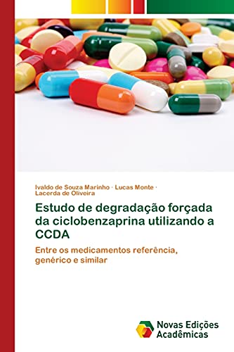9786139656325: Estudo de degradao forada da ciclobenzaprina utilizando a CCDA: Entre os medicamentos referncia, genrico e similar (Portuguese Edition)