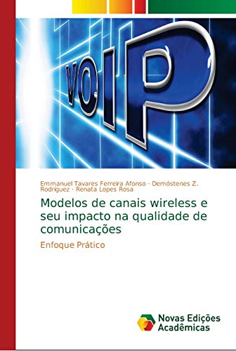 Imagen de archivo de Modelos de canais wireless e seu impacto na qualidade de comunicaes: Enfoque Prtico (Portuguese Edition) a la venta por Lucky's Textbooks