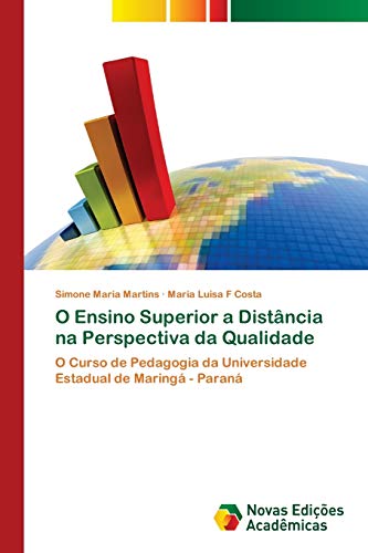 Imagen de archivo de O Ensino Superior a Distncia na Perspectiva da Qualidade: O Curso de Pedagogia da Universidade Estadual de Maring - Paran (Portuguese Edition) a la venta por Lucky's Textbooks