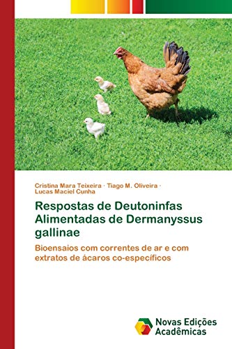 9786139658848: Respostas de Deutoninfas Alimentadas de Dermanyssus gallinae: Bioensaios com correntes de ar e com extratos de caros co-especficos (Portuguese Edition)