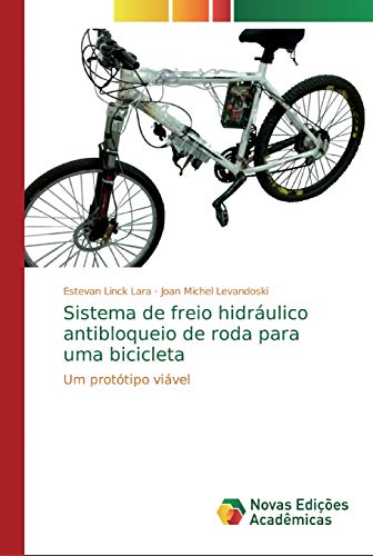 Stock image for Sistema de freio hidrulico antibloqueio de roda para uma bicicleta: Um prottipo vivel (Portuguese Edition) for sale by Lucky's Textbooks