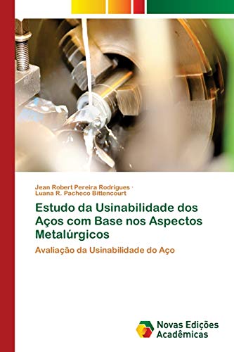 Stock image for Estudo da Usinabilidade dos Aos com Base nos Aspectos Metalrgicos: Avaliao da Usinabilidade do Ao (Portuguese Edition) for sale by Lucky's Textbooks