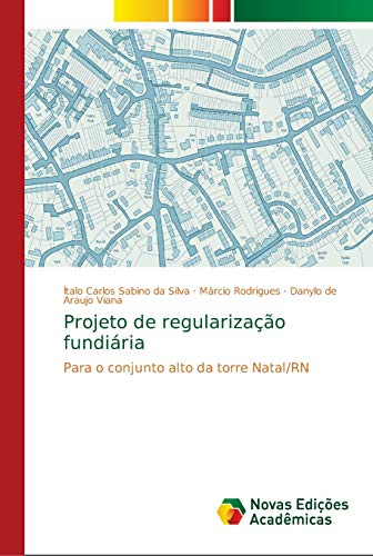 Beispielbild fr Projeto de regularizao fundiria: Para o conjunto alto da torre Natal/RN (Portuguese Edition) zum Verkauf von Lucky's Textbooks